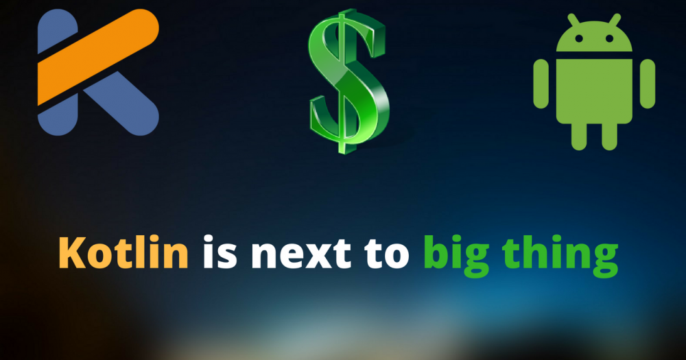 Kotlin is next to big thing