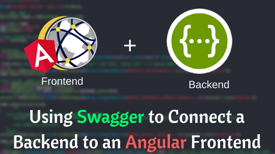 Using Swagger to Connect a Backend to an Angular Frontend