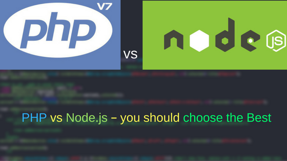 PHP vs Node.js – you should choose the Best
