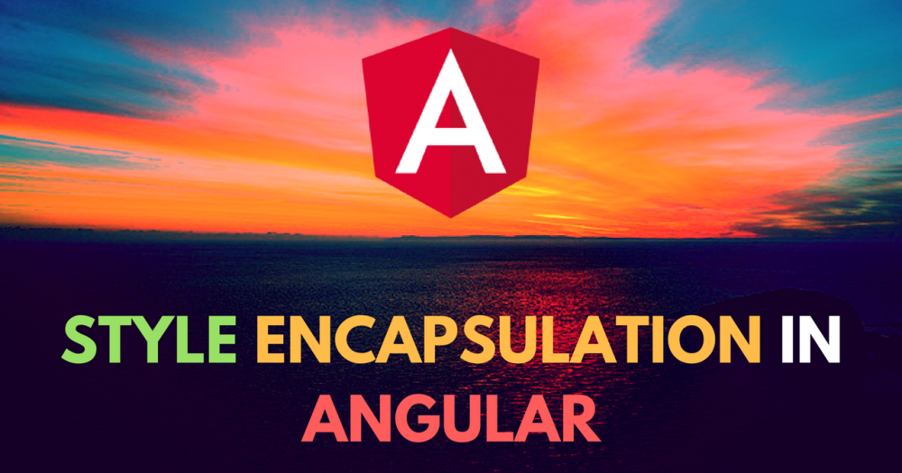 Style Encapsulation In Angular