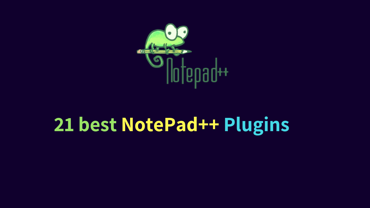 21 Best NotePad++ Plugins to use in 2021 ( Popular)
