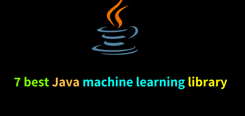 7 best Java machine learning library