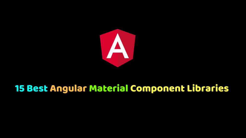 16 Best Angular Material Component Libraries for developers