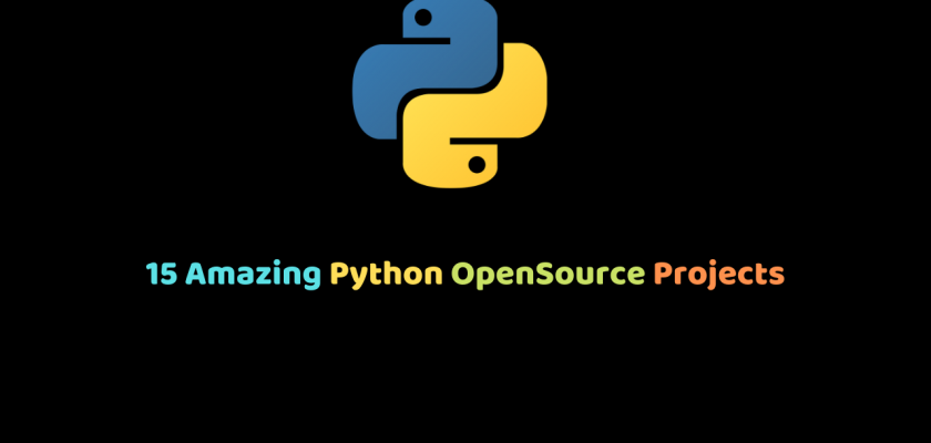 15 Amazing Python OpenSource Projects