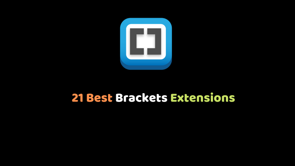 21 Best Brackets Extensions for Faster development