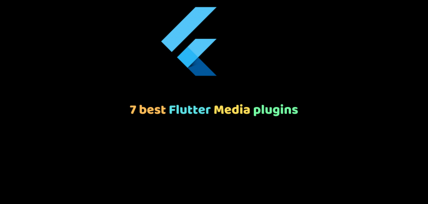 7 best Flutter Media plugins