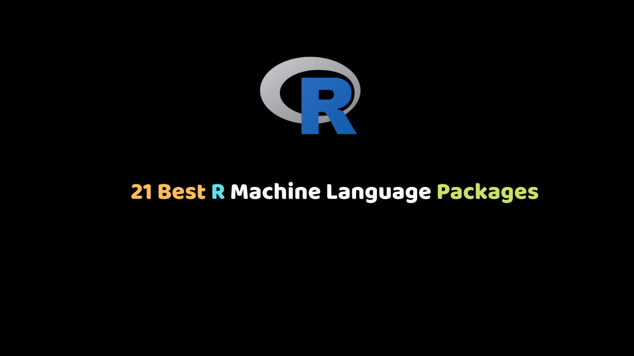 21 Best R Machine Language Packages