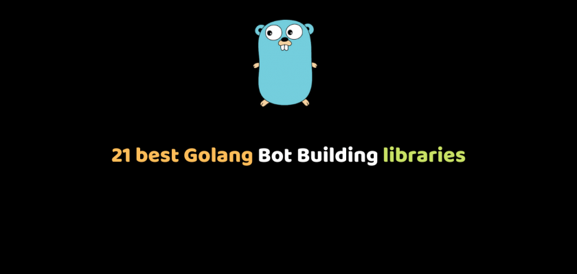 21 best Golang Bot Building libraries