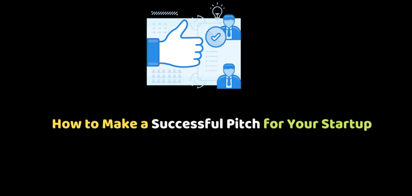 How to Make a Successful Pitch for Your Startup
