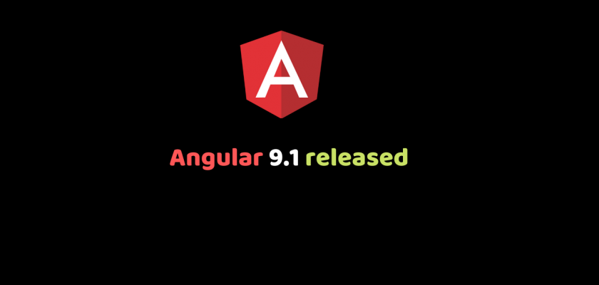 Angular 9.1 released
