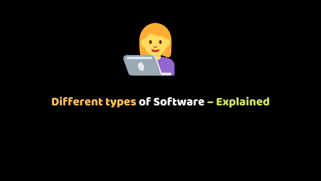 name two different types of software