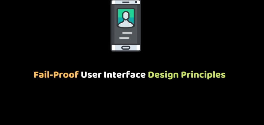 Fail-Proof User Interface Design Principles