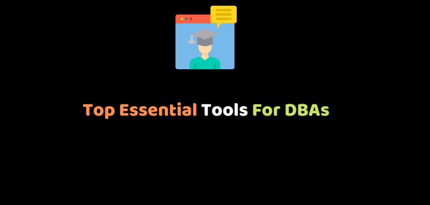 Top Essential Tools For DBAs