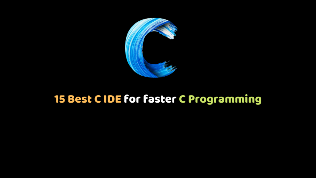 15 Best C IDE for Faster C Programming Development
