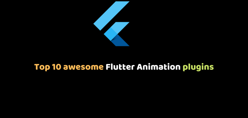 Top 10 awesome Flutter Animation plugins